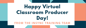 2018 Virtual Classroom Producer Day