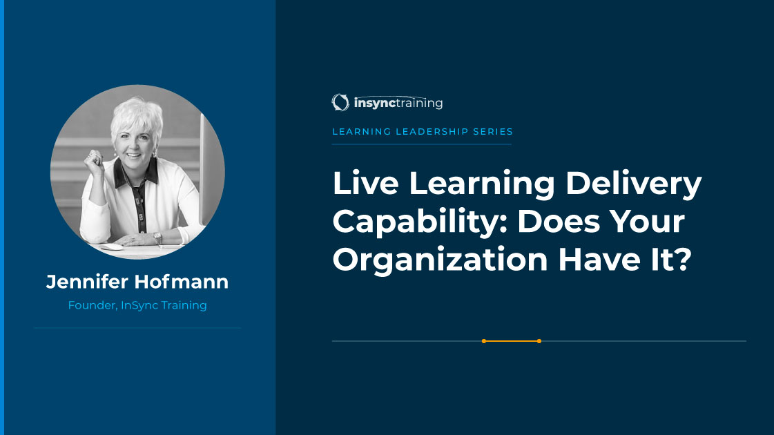 Live Learning Delivery Capability: Does Your Organization Have It?