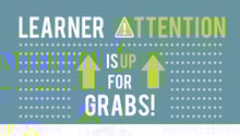 LearnerAttentionUpForGrabs_Header.jpg Grabbing Learner Attention in Corporate Training Infographic