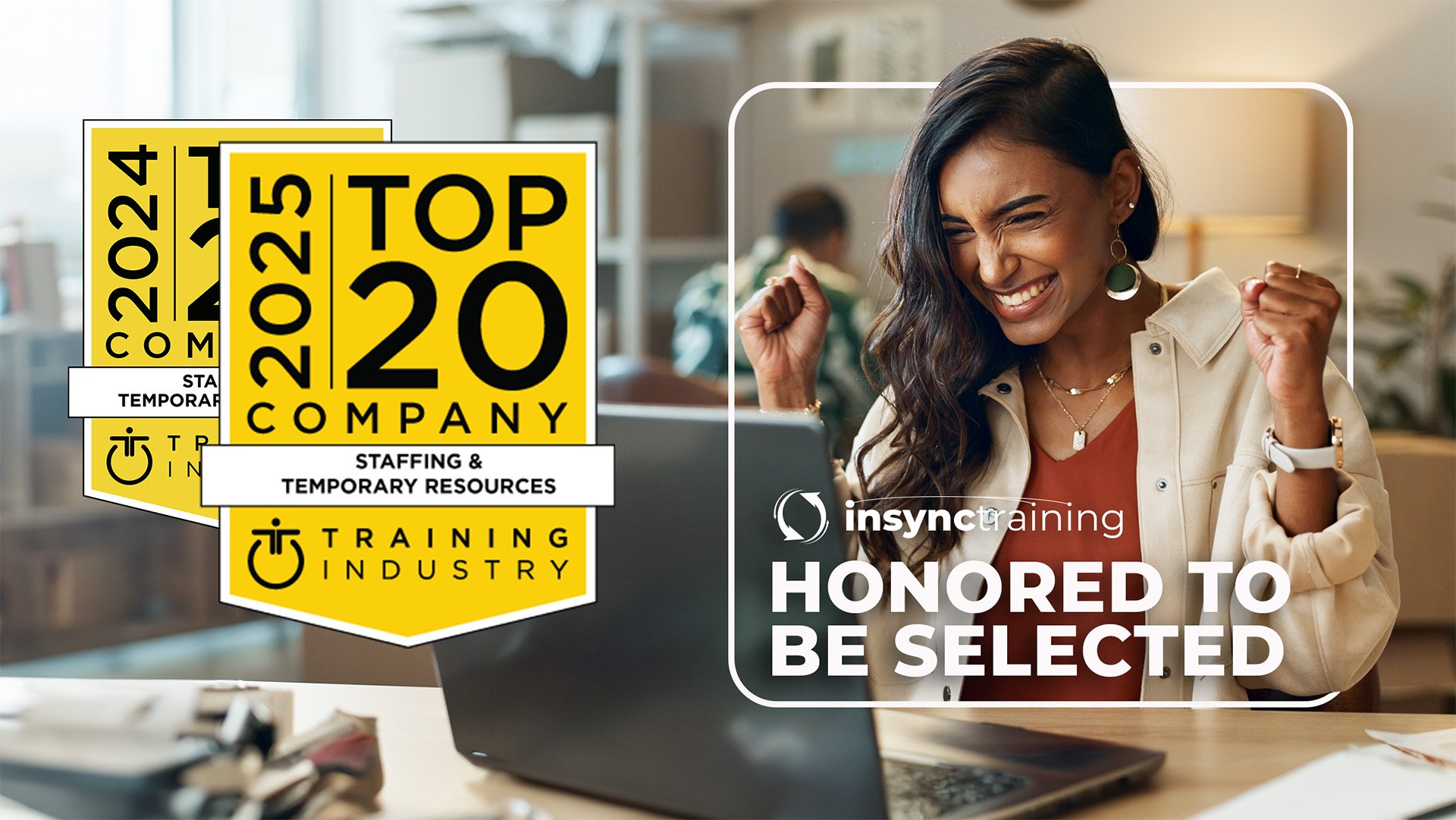 A woman celebrating while sitting at a desk with a laptop. Two award badges are displayed showing '2024 Top 20 Company' and '2025 Top 20 Company' for Staffing & Temporary Resources by Training Industry. 