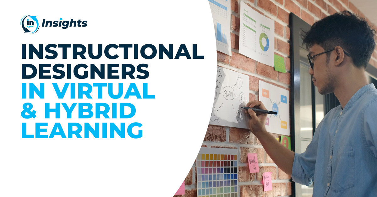 Instructional Designers in Virtual and Hybrid Learning