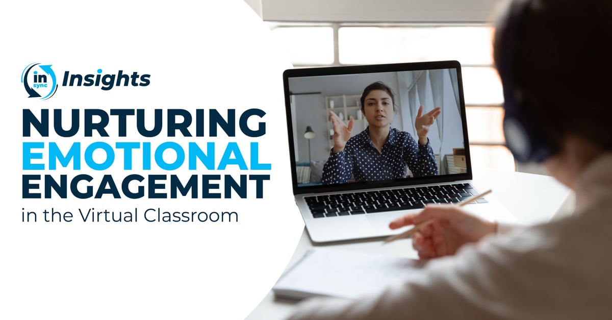 Nurturing Emotional Engagement in the Virtual Classroom