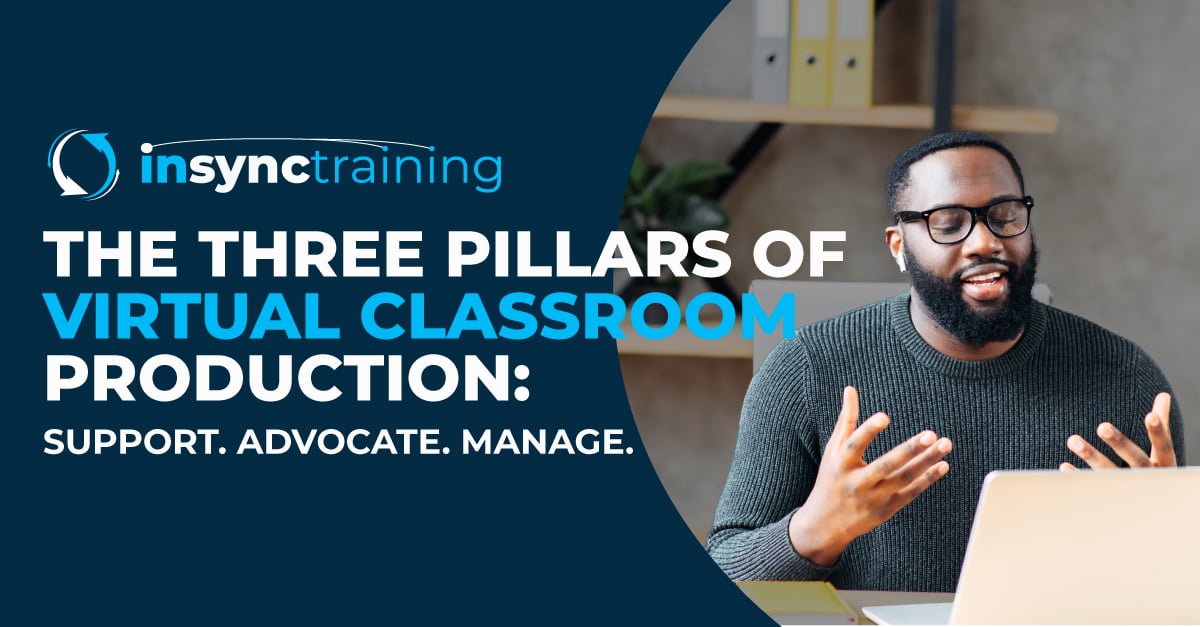 the three pillars of virtual classroom production
