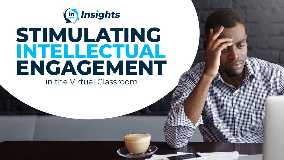 Stimulating Intellectual Engagement in the Virtual Classroom