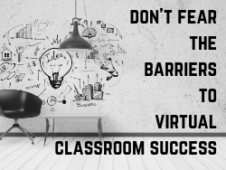 Obstacles to Virtual Learning Success Solved!