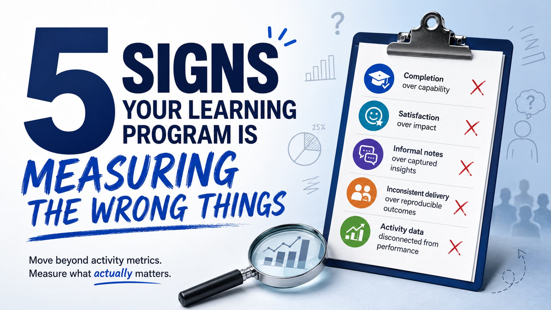 5 Signs Your Learning Program Is Measuring the Wrong Things