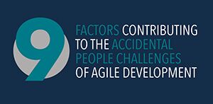 Infographic - 9 Factors Contributing to the Accidental People Challenges of Agile Development
